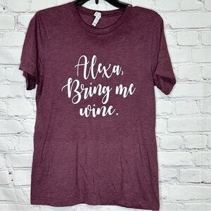Alexa bring me wine heathered maroon short sleeve graphic T-shirt